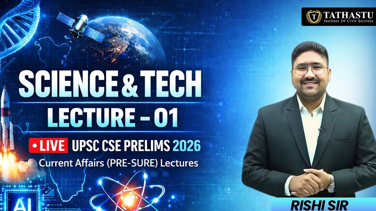 Science & Tech | Current Affairs Lecture-01 | UPSC CSE PRELIMS 2026 | PRE-SURE