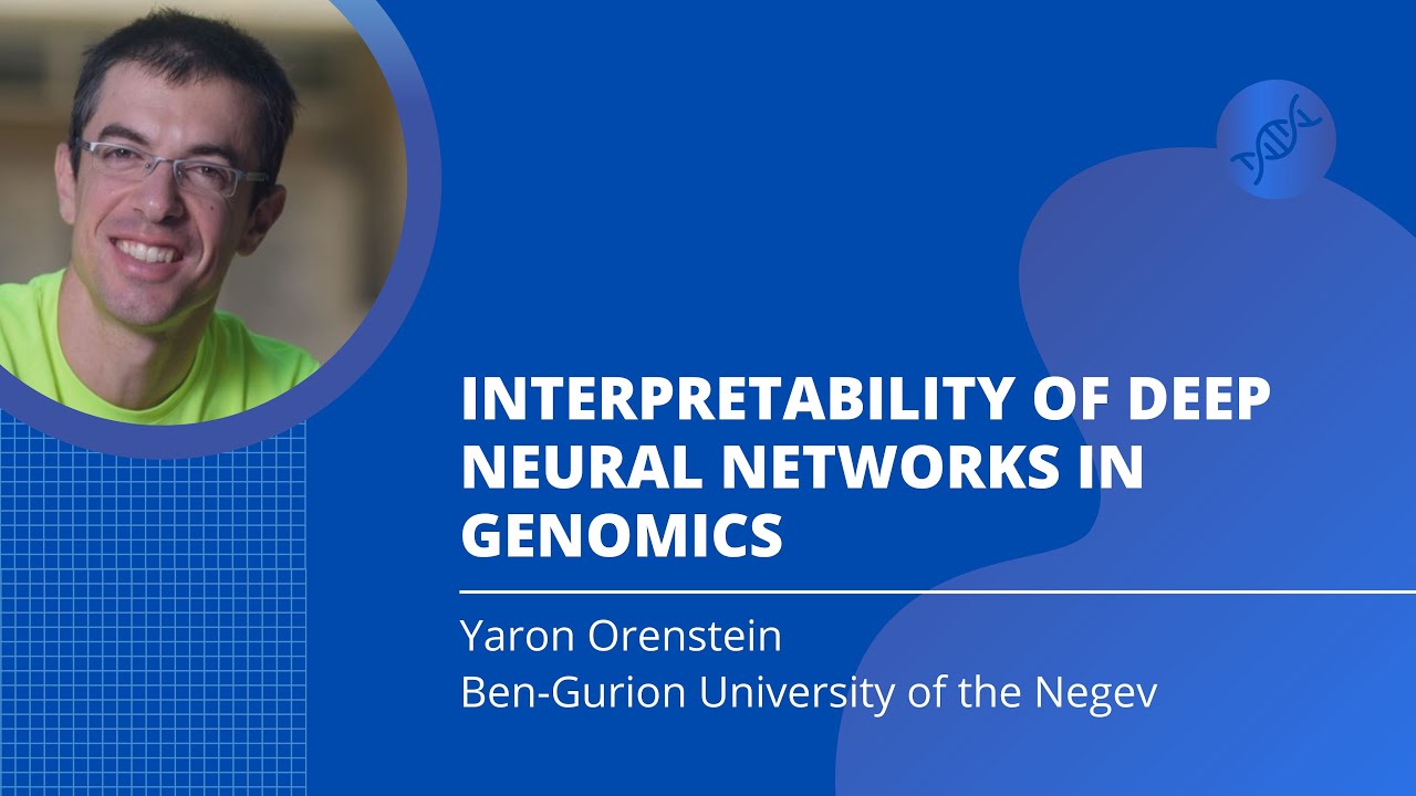 Interpretability of deep neural networks in genomics (Yaron Orenstein)