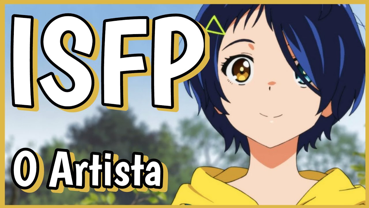 ISFP - O ARTISTA (desatualizado, veja a descrição)
