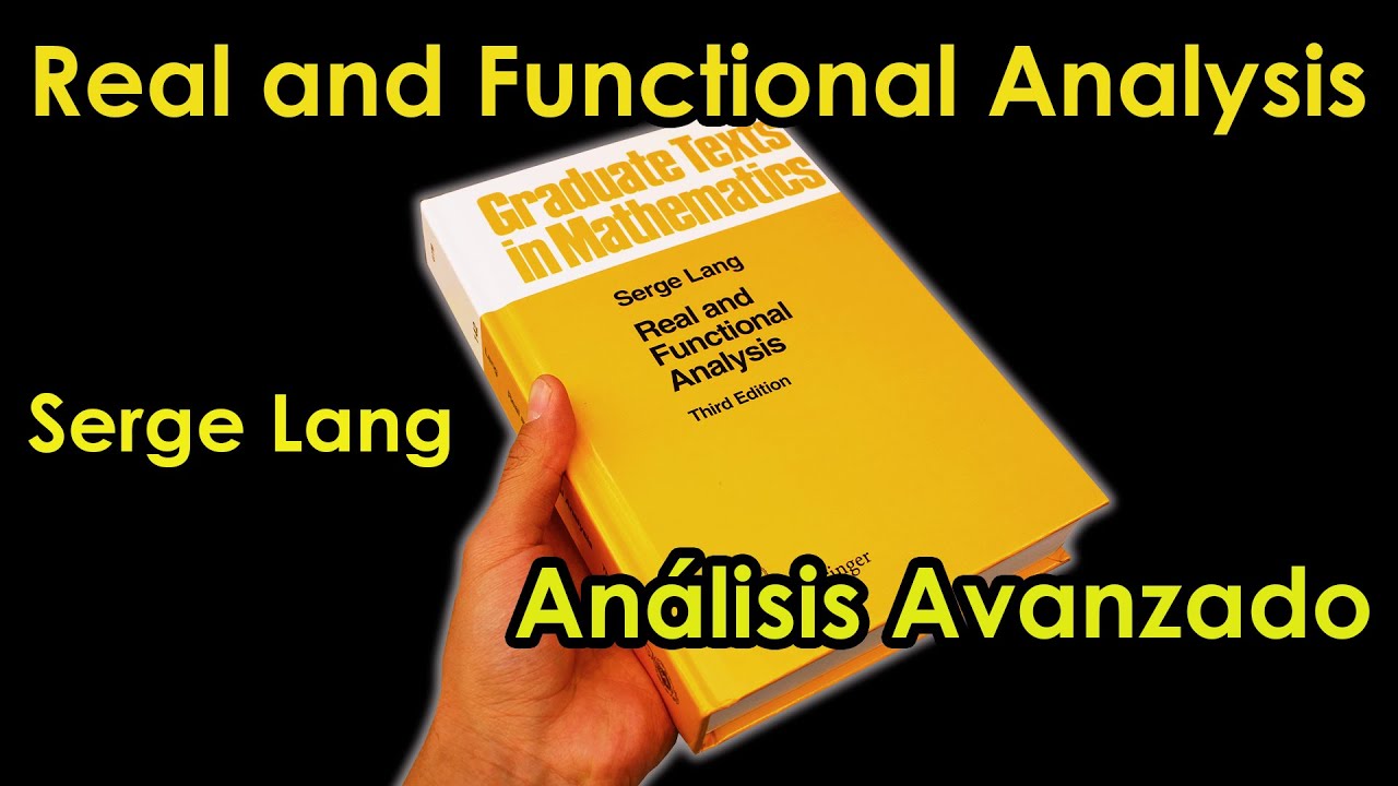 Real and Functional Analysis de Serge Lang | Mi libro más Avanzado de Análisis | MathPures