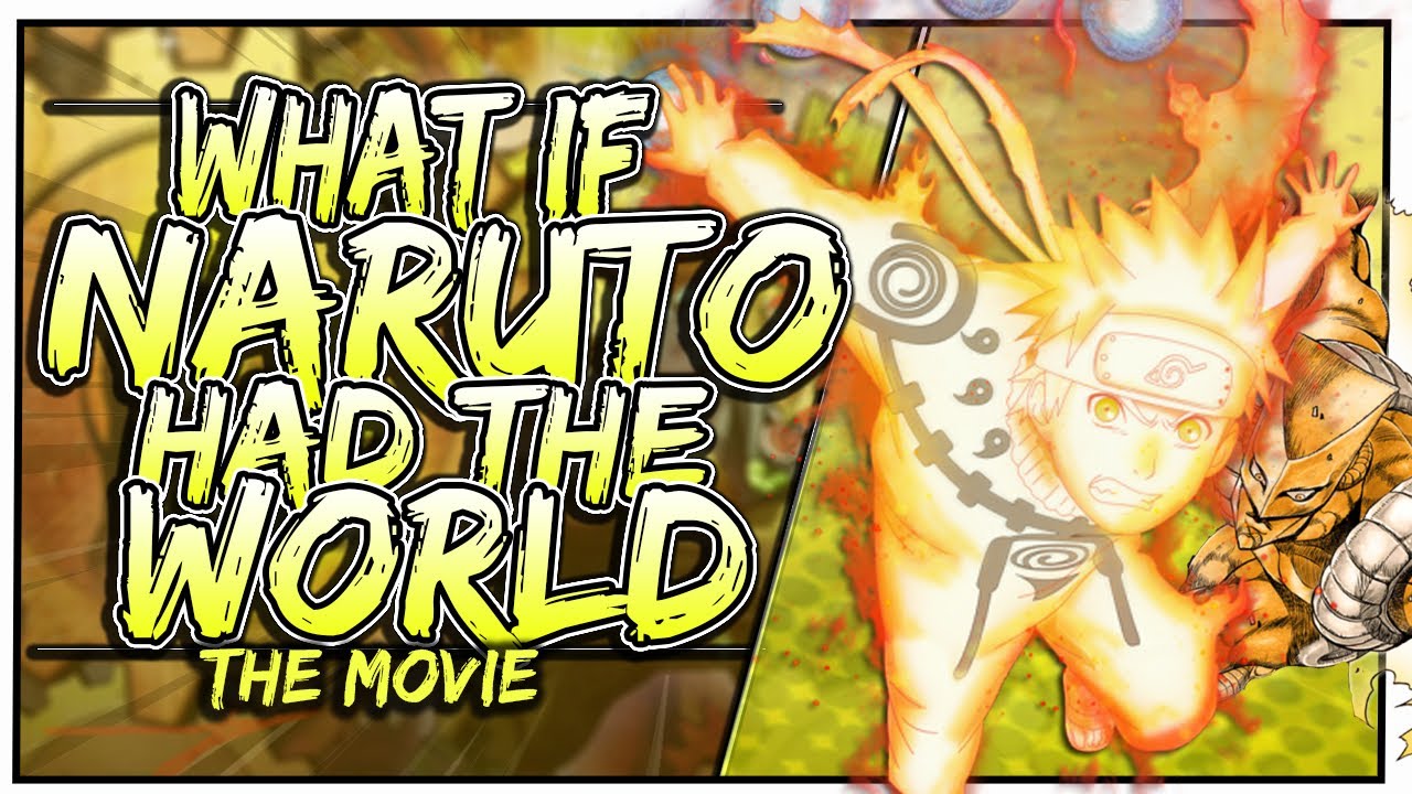 What If NARUTO Had THE WORLD? The Movie (All Parts)