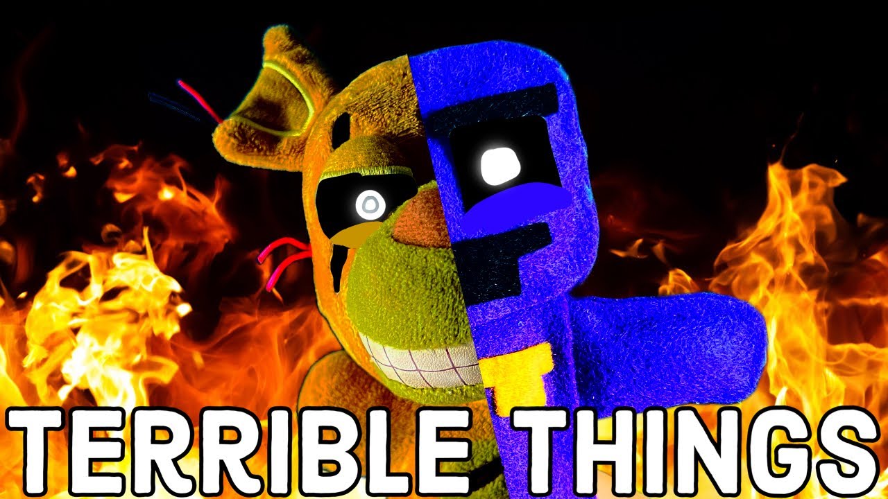 Terrible Things - Fnaf Plush Music Video