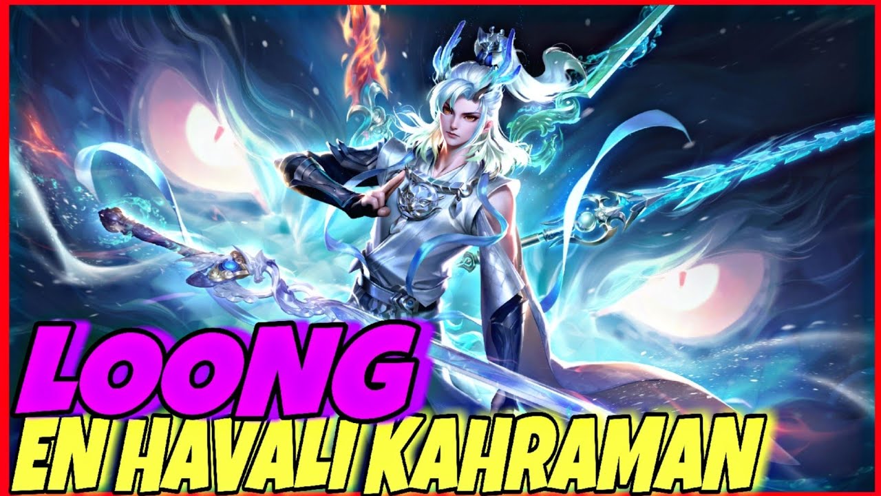 HEM GÜÇLÜ HEM HAVALI DAHA NE OLSUN / HONOR OF KINGS - LOONG REHBER