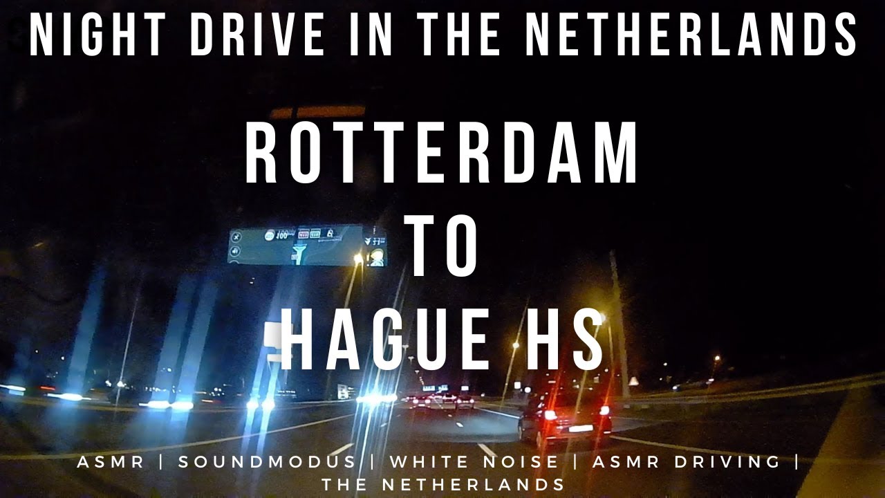 Night Driving | Rotterdam To The Hague HS | Driving In The Netherlands