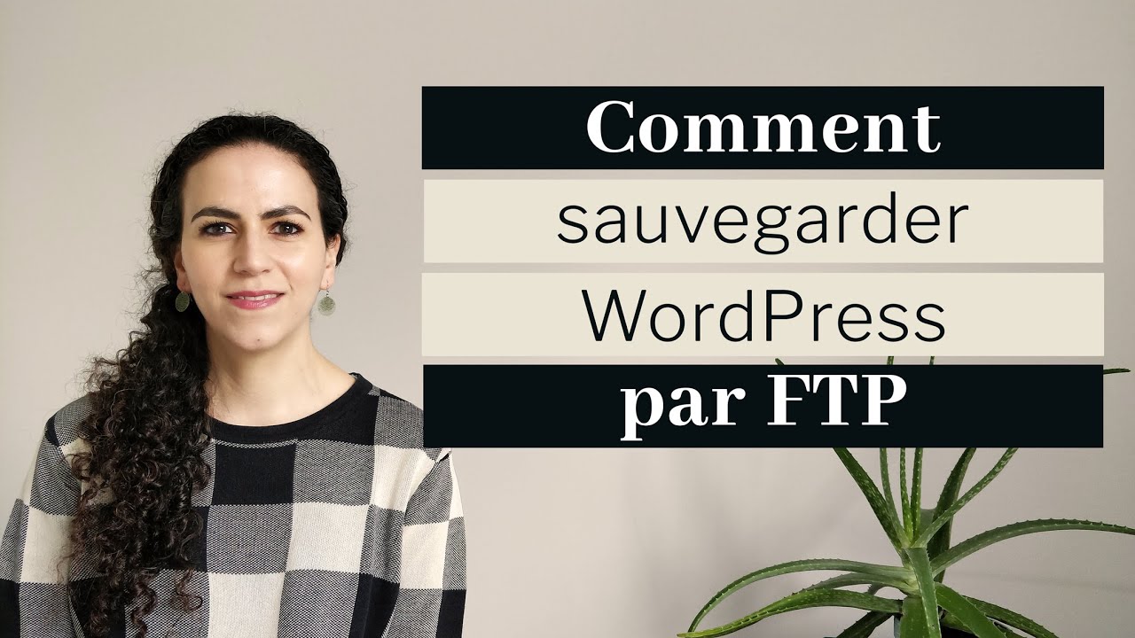 Faire une sauvegarde FTP WordPress | Tutoriel