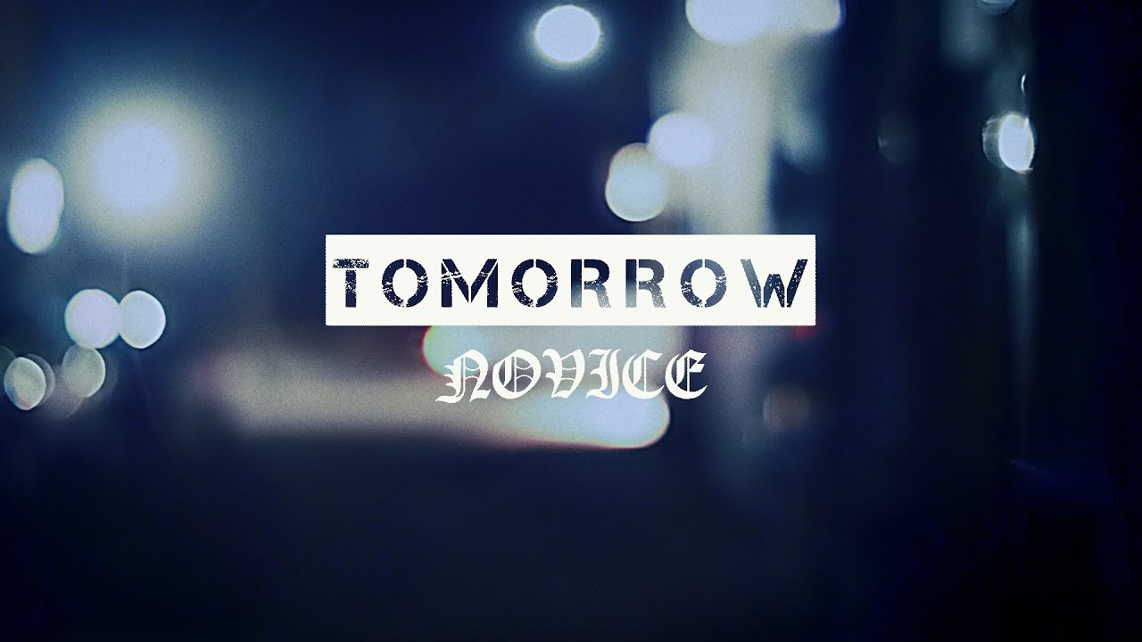 Novice - Tomorrow // Music Video