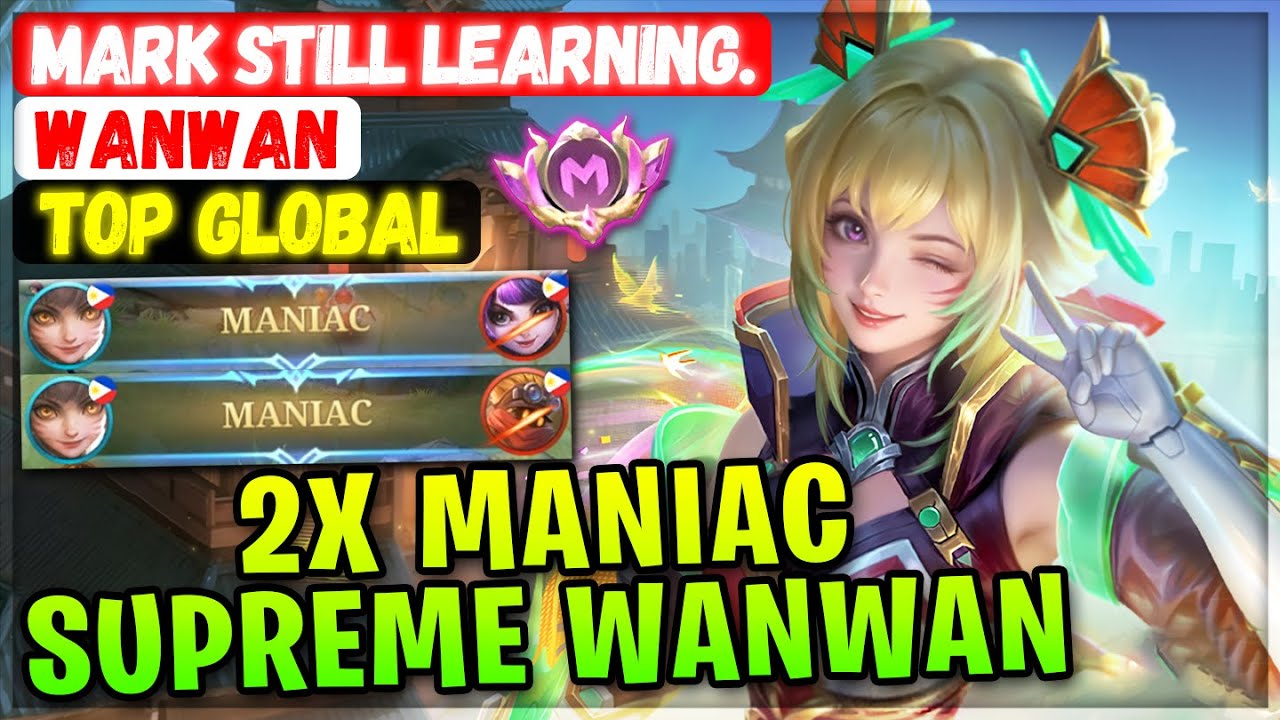 2X MANIAC Supreme Wanwan [ Top Global Wanwan ] Mark Still Learning. - Mobile Legends Emblem & Build