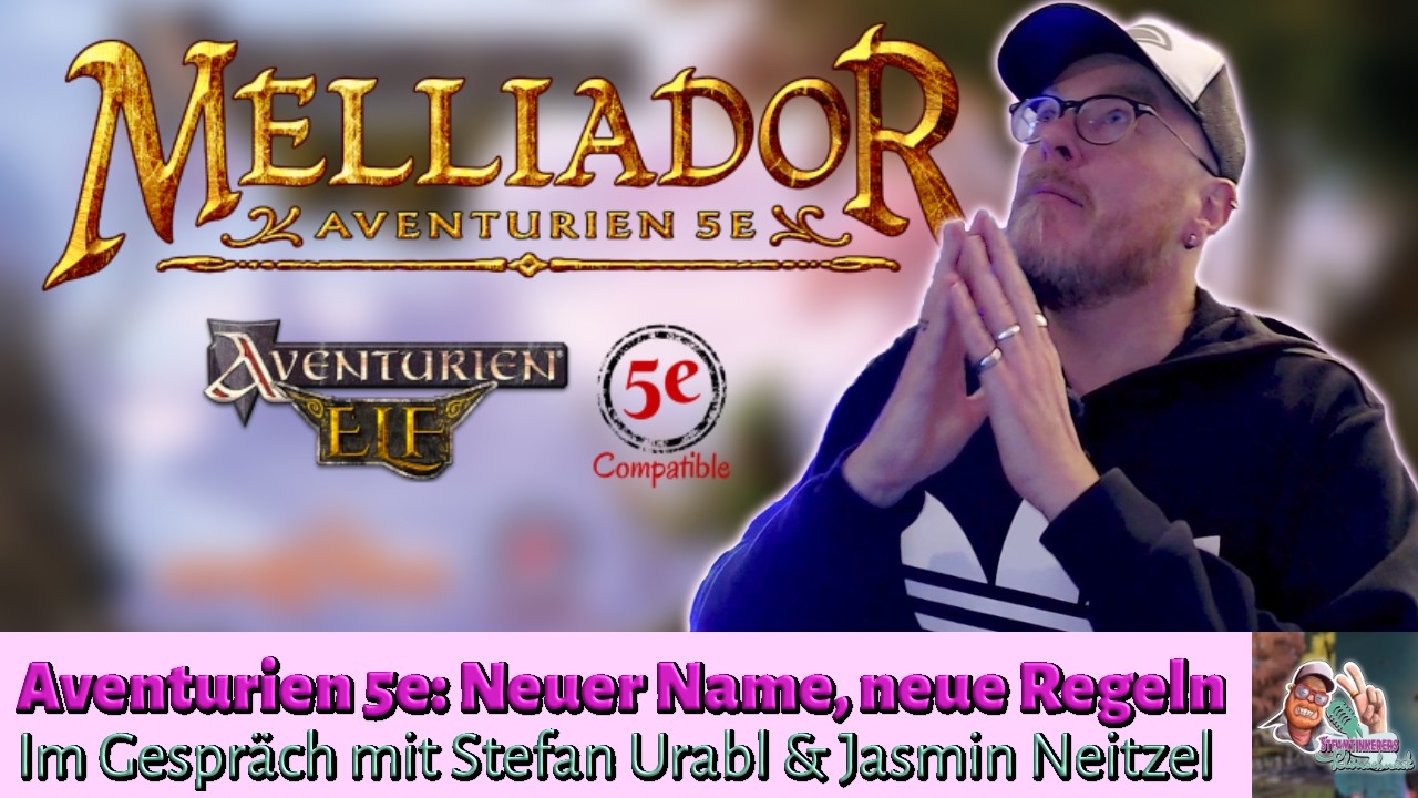 Aventurien 5e: Nicht nur neue Spielregeln, sondern mit Melliador auch gleich einen neuen Namen