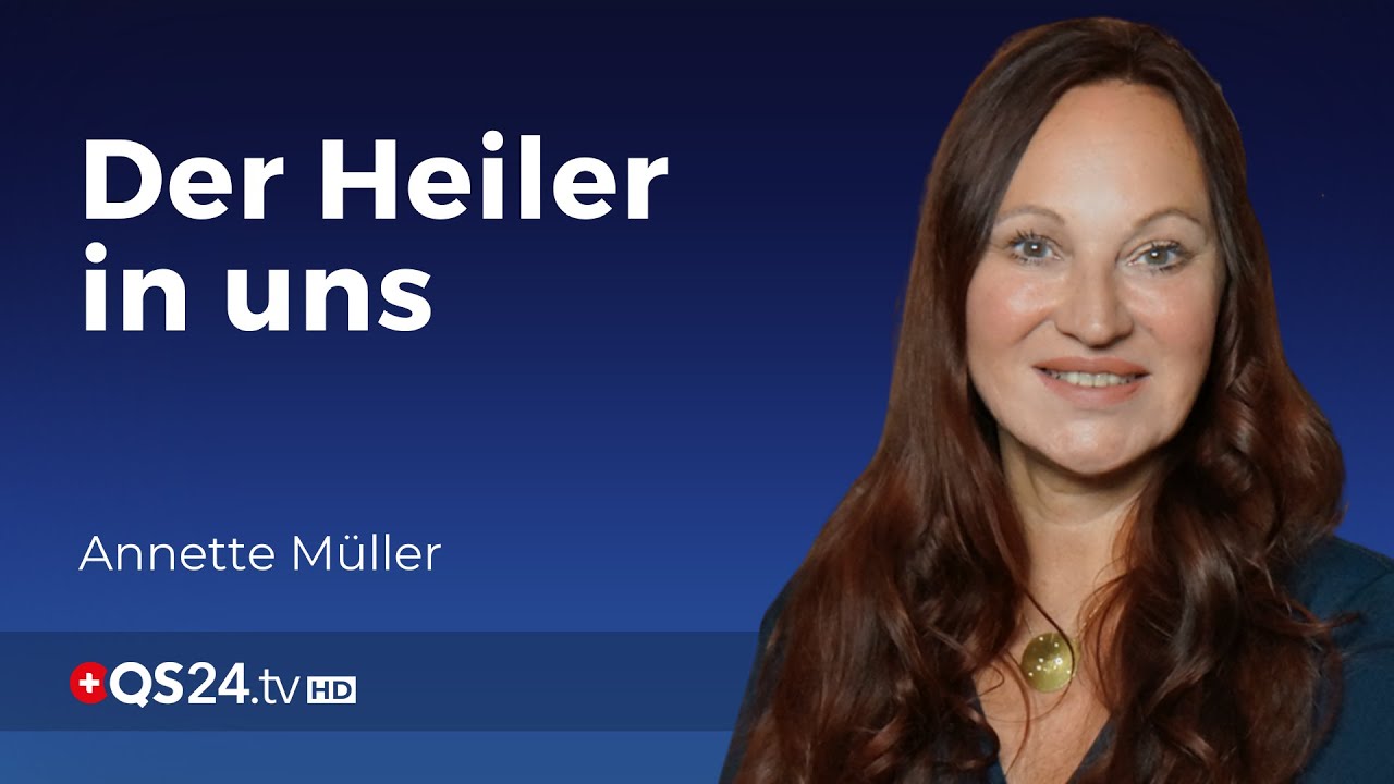 Der Heiler in uns | Sinn des Lebens | QS24 Gesundheitsfernsehen