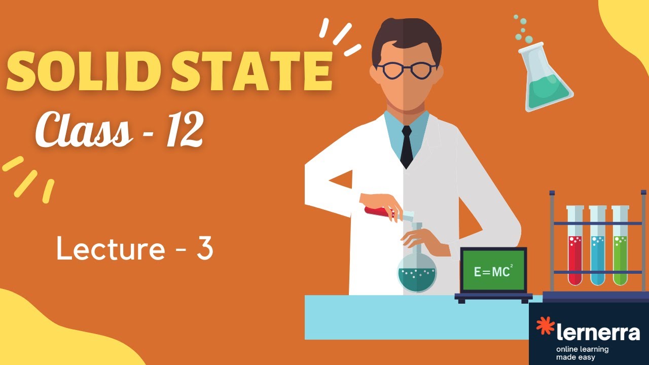Class 12 NCERT Chemistry - SOLID STATE by Yakshu Mam | L3 #lernerra