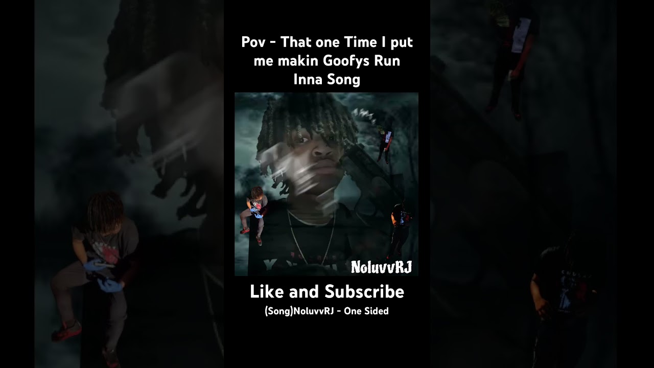 Pov - That one Time I put me makin Goofys Run Inna Song 