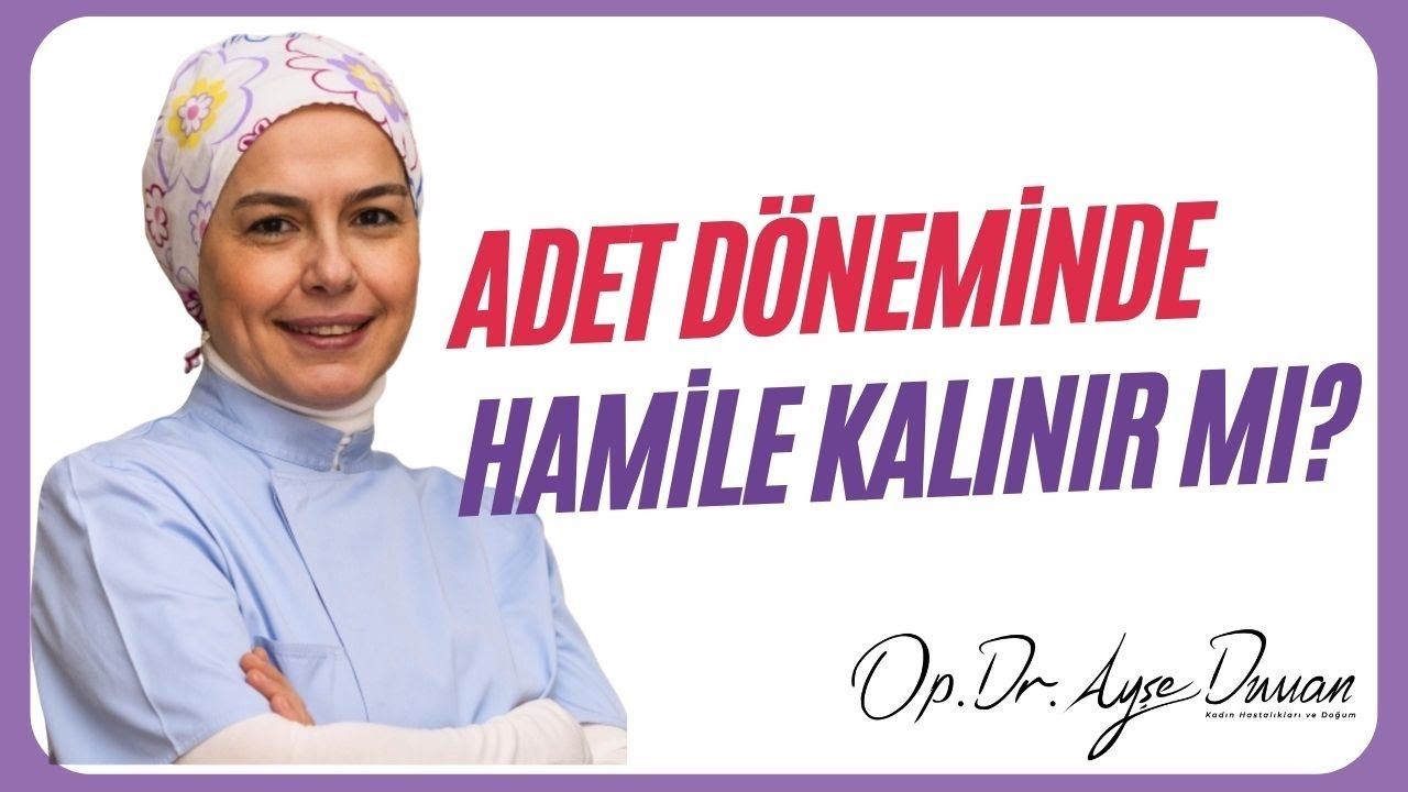 Adet Döneminde Hamile Kalınır Mı?