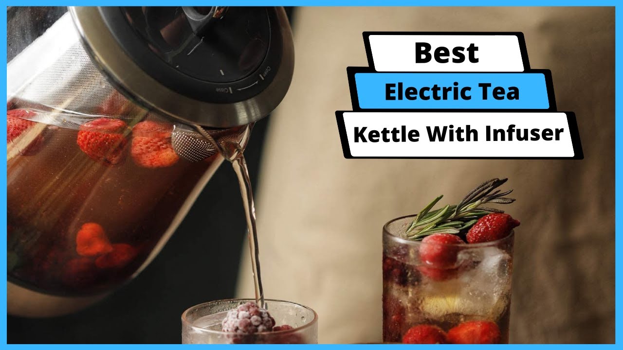 ✅ Best Electric Tea Kettle With Infuser  |Top 5 Best Tea Kettles With Infusers (Buying Guide)