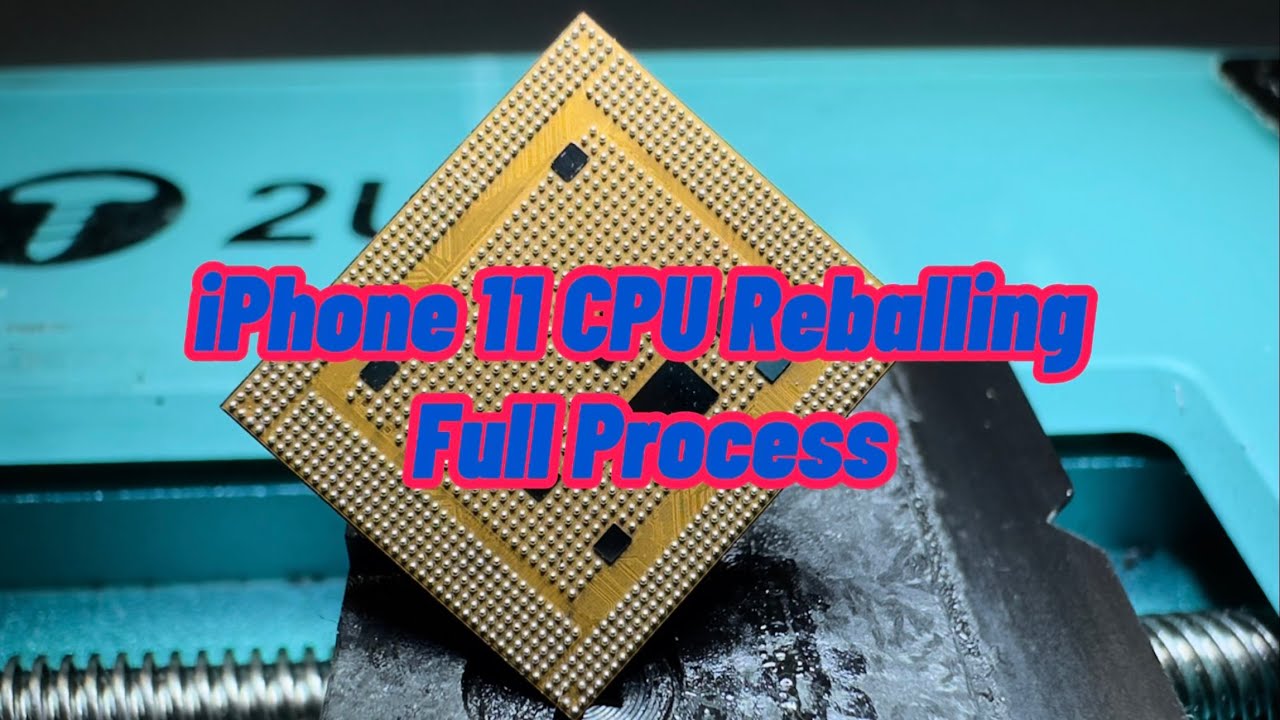 How to Reball iPhone 11 CPU Full Process