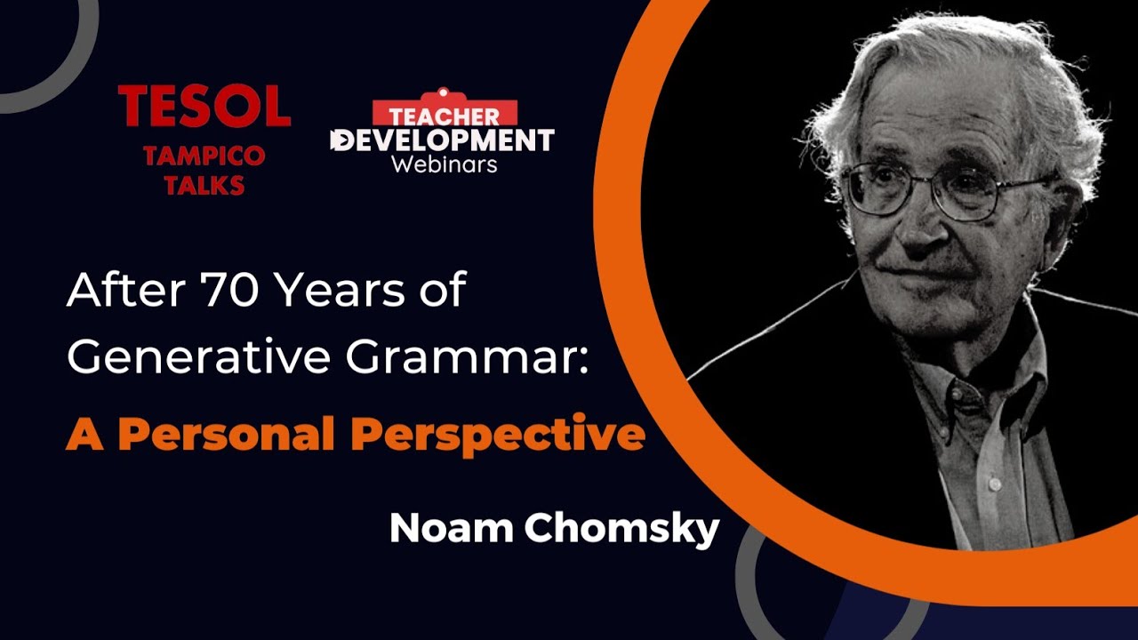 Noam Chomsky - After 70 Years of Generative Grammar: A Personal Perspective