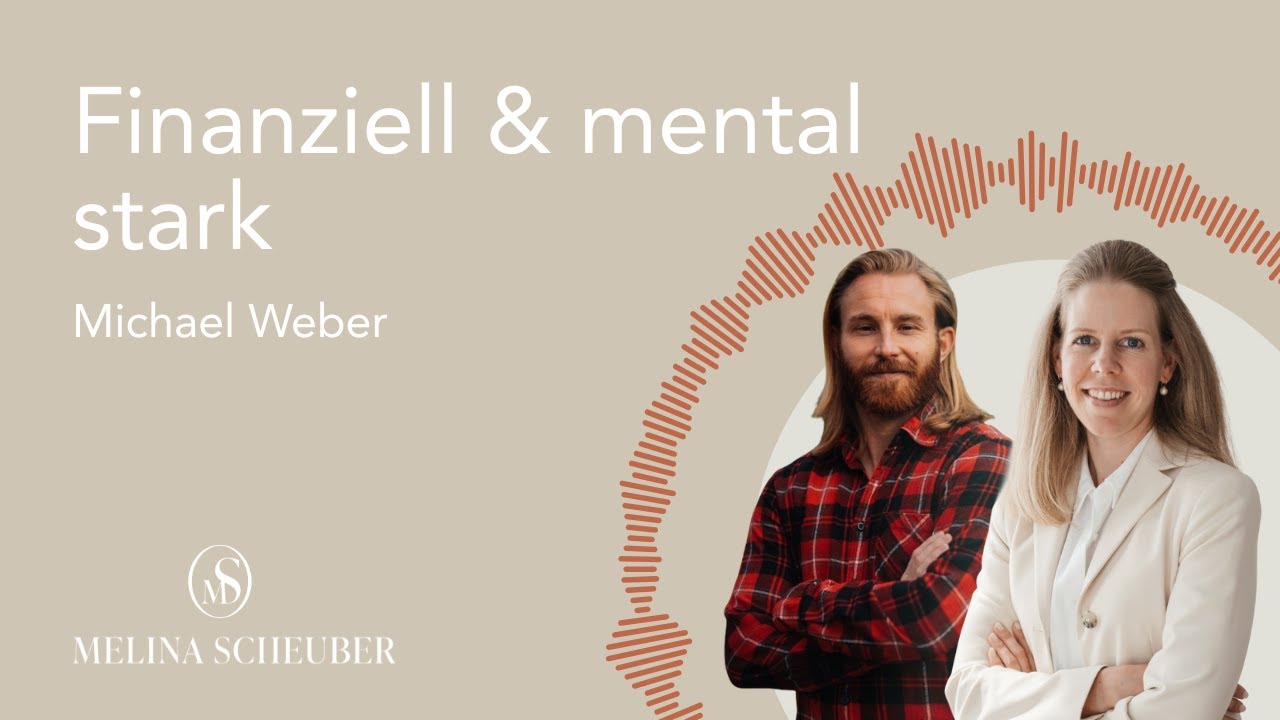 Geld, Gewohnheiten & Glaubenssätze – wie du dich finanziell und mental stärkst mit Michael Weber
