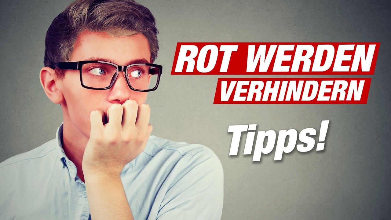 ROT WERDEN verhindern & nie mehr peinlich erröten: Diese Tricks helfen bei Erythrophobie!