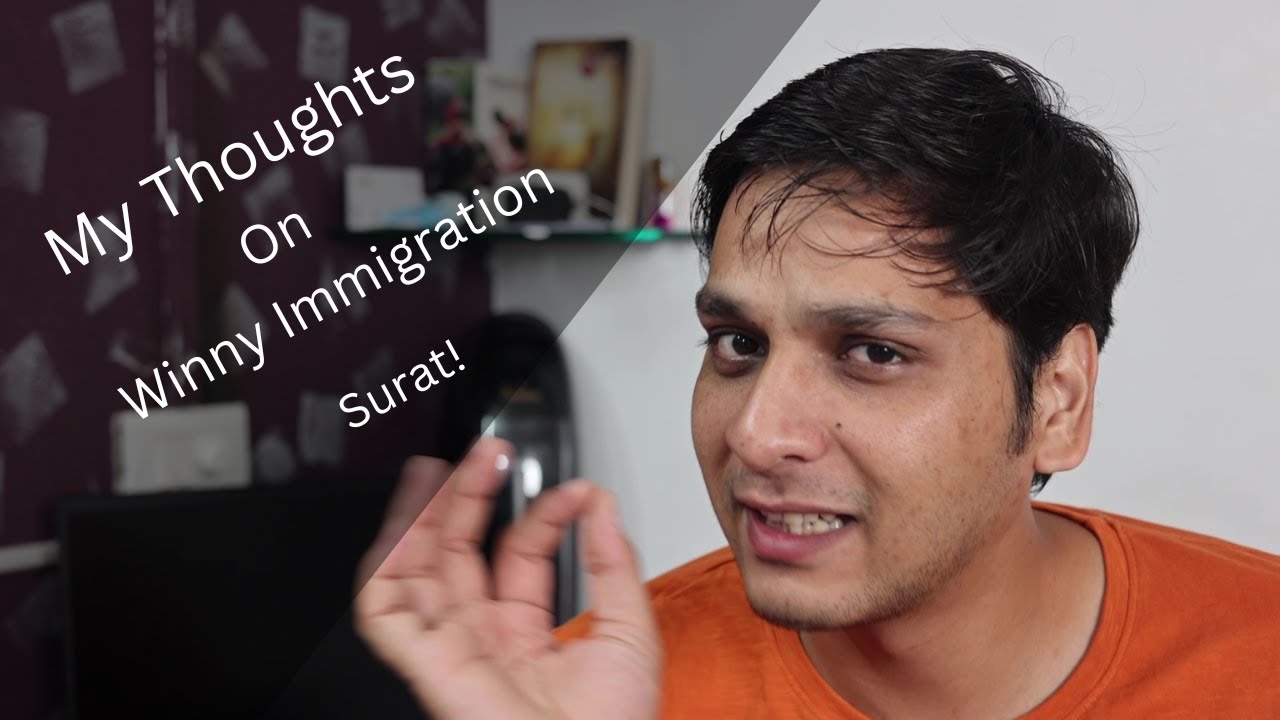 My Thoughts on Winny Immigration in Surat Review | Personal Opinion