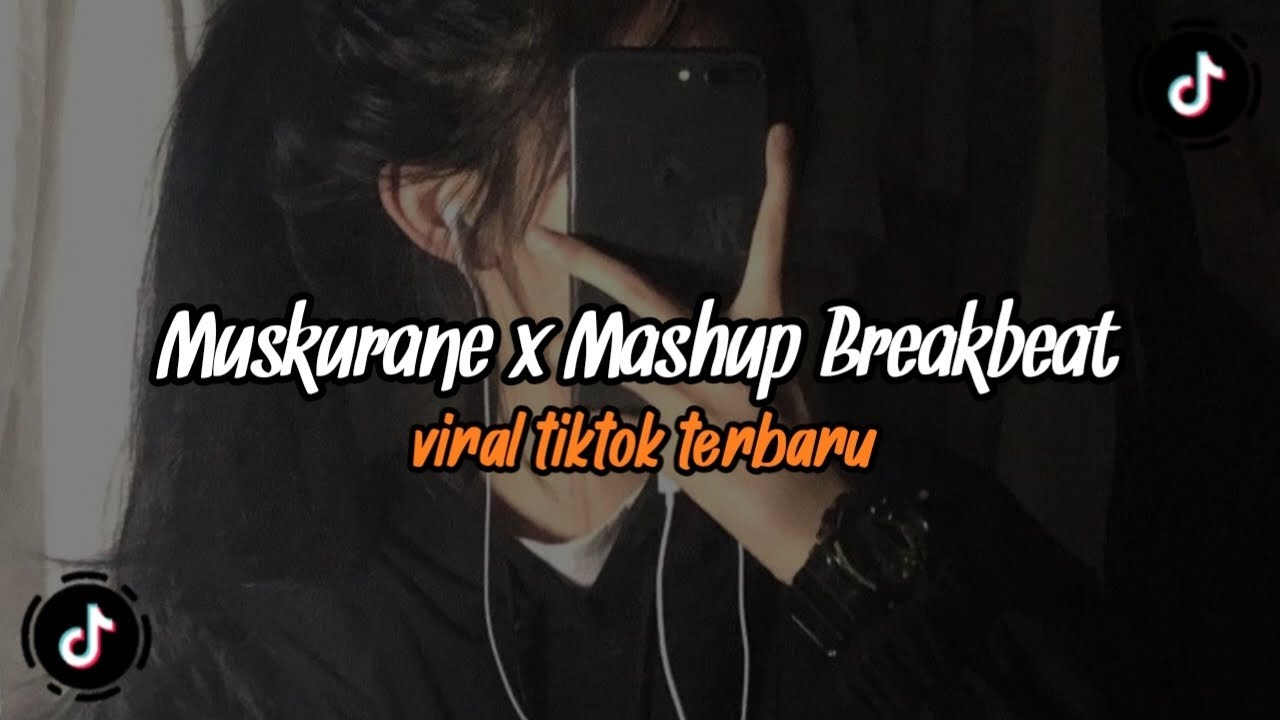 DJ MUSKURANE X MASHUP BREAKBEAT VIRAL TIKTOK TERBARU 🎧