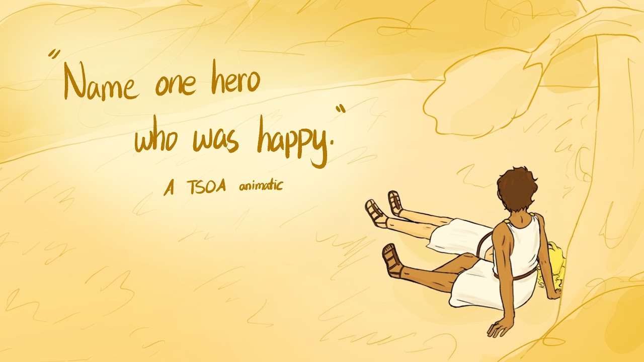 “Name one hero who was happy.” | The Song of Achilles
