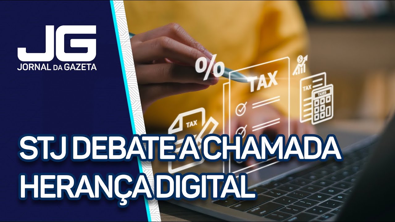 STJ debate a chamada heran&ccedil;a digital
