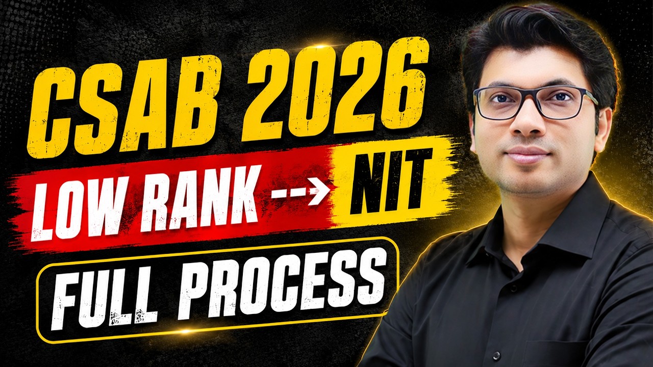 CSAB Counselling 2026 Full Process | NIT at Low Rank | Vacant Seats, Choice Filling | Prateek Jain