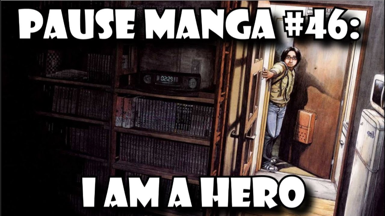 Pause Manga #46 : I AM A HERO