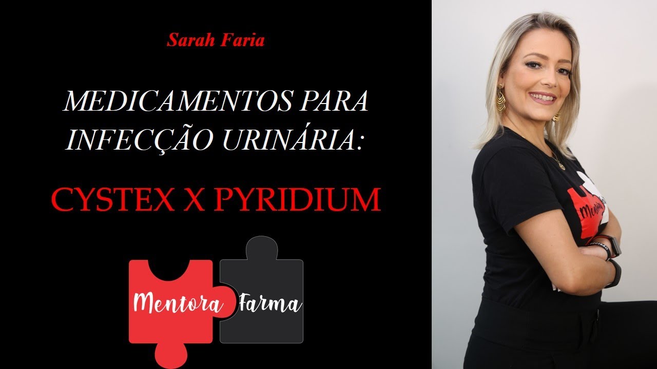 Remédios para infecção urinária: Cystex x Pyridium