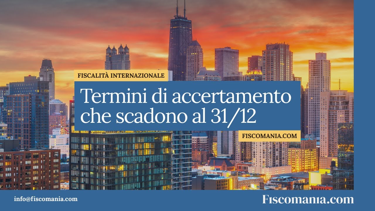 Termini di decadenza dell'accertamento in scadenza a fine anno: esempi e novità