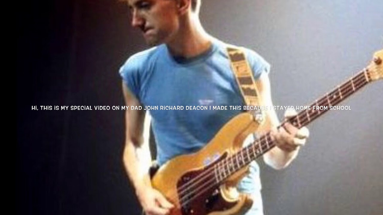 My special video that I made about John Deacon