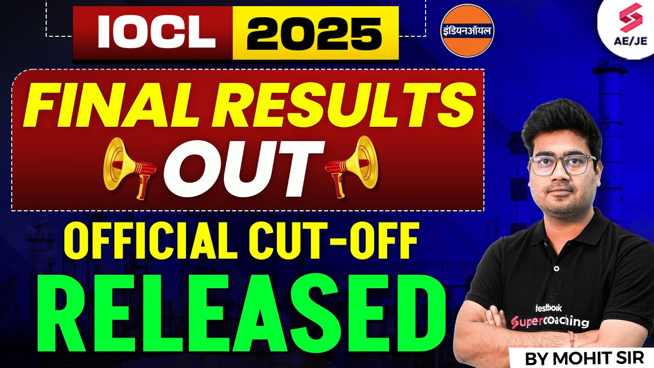 IOCL JE Result 2025 कैसे देखे? | IOCL JE Score Card Out | IOCL JE Final Cut Off 2025 | Mohit Sir
