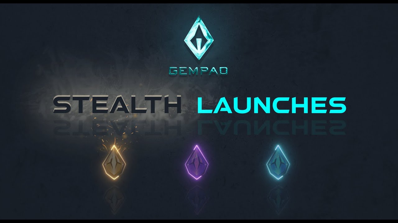 GemPad Presents Stealth Launches