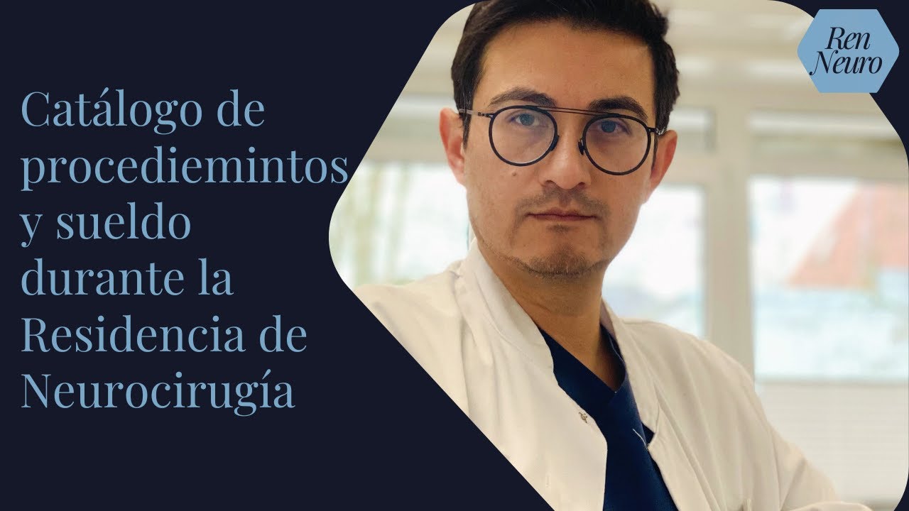 CatáIogo de procediemintos y sueldo durante la Residencia de Neurocirugía en Alemania.
