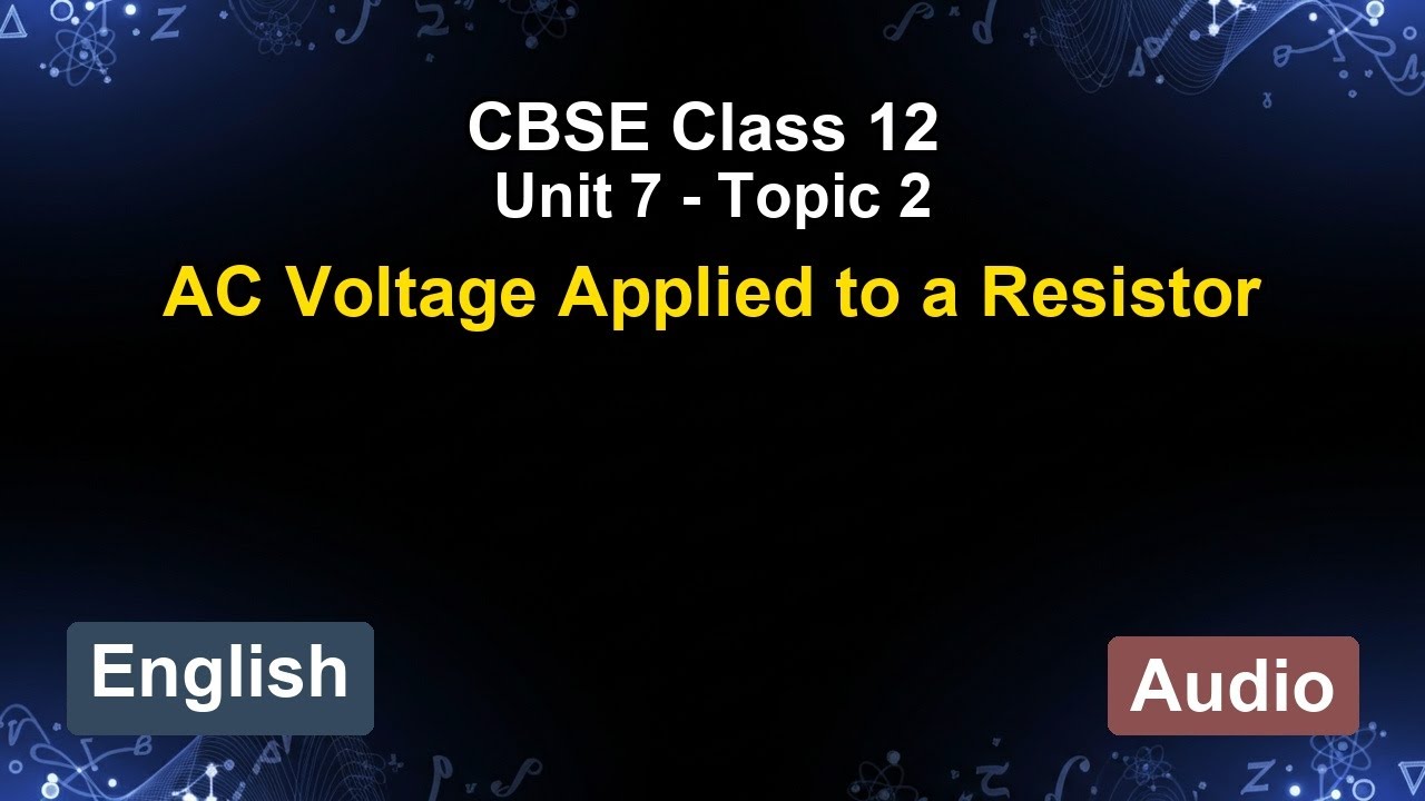 Unit 7 – AC Voltage Applied to a Resistor | CBSE 12th (English) | The 5-Minute Teacher