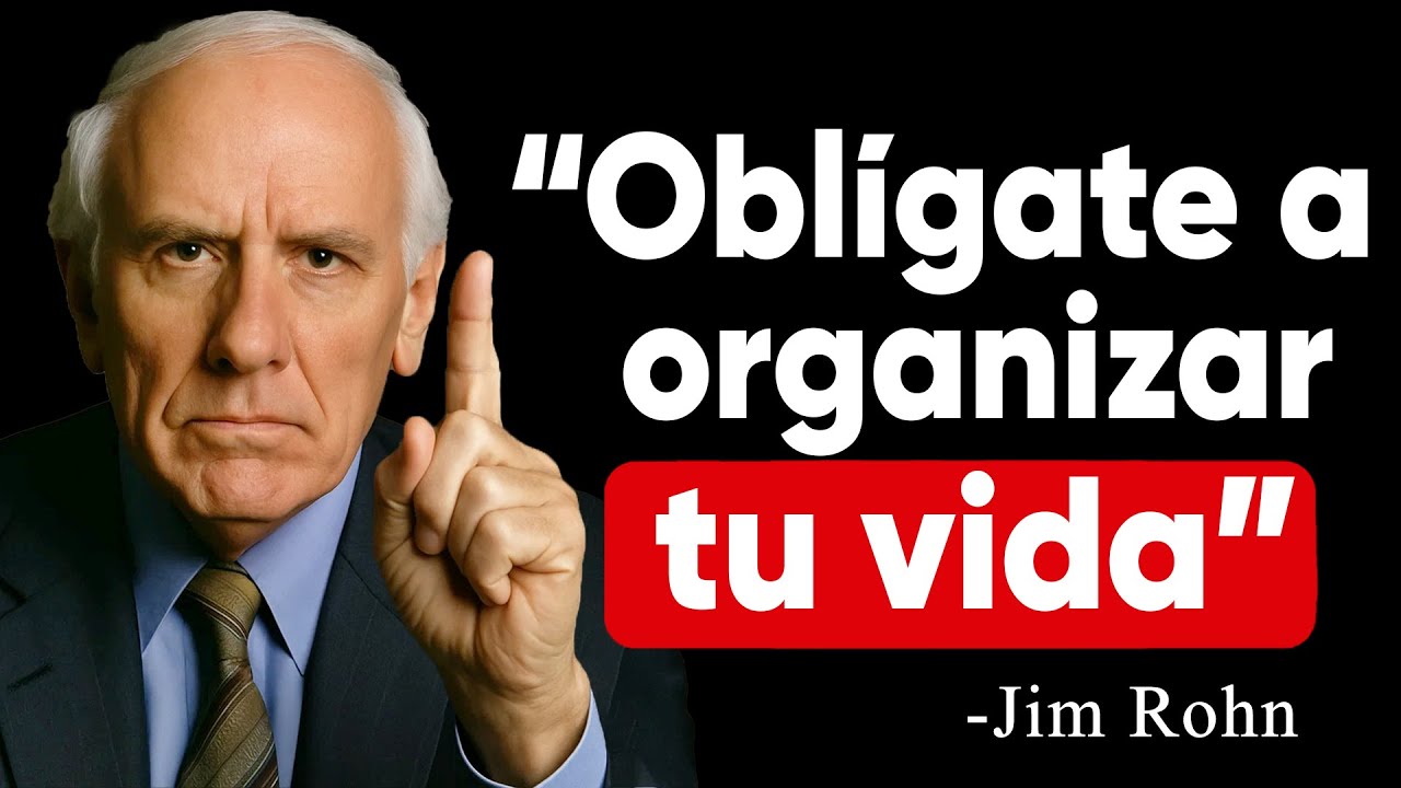 Obl&iacute;gate a Organizar tu Vida - 7 Claves poderosas | Discurso Motivacional de Jim Rohn