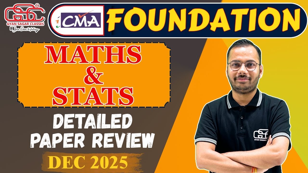 CMA FOUNDATION MATHS DEC 25 EXAM DETAILED PAPER SOLUTIONS | DR SHIVAM SIR | GYAN SAGAR CLASSES |