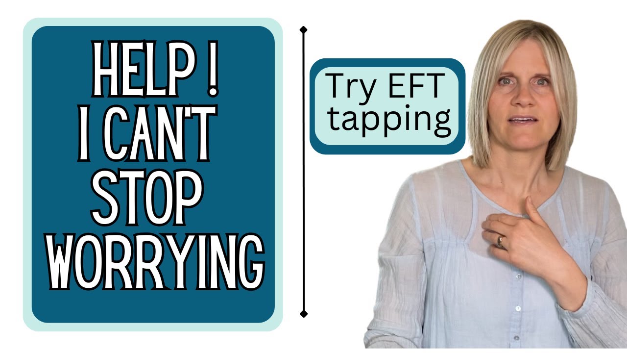 Relieve worried thoughts quickly using EFT Tapping