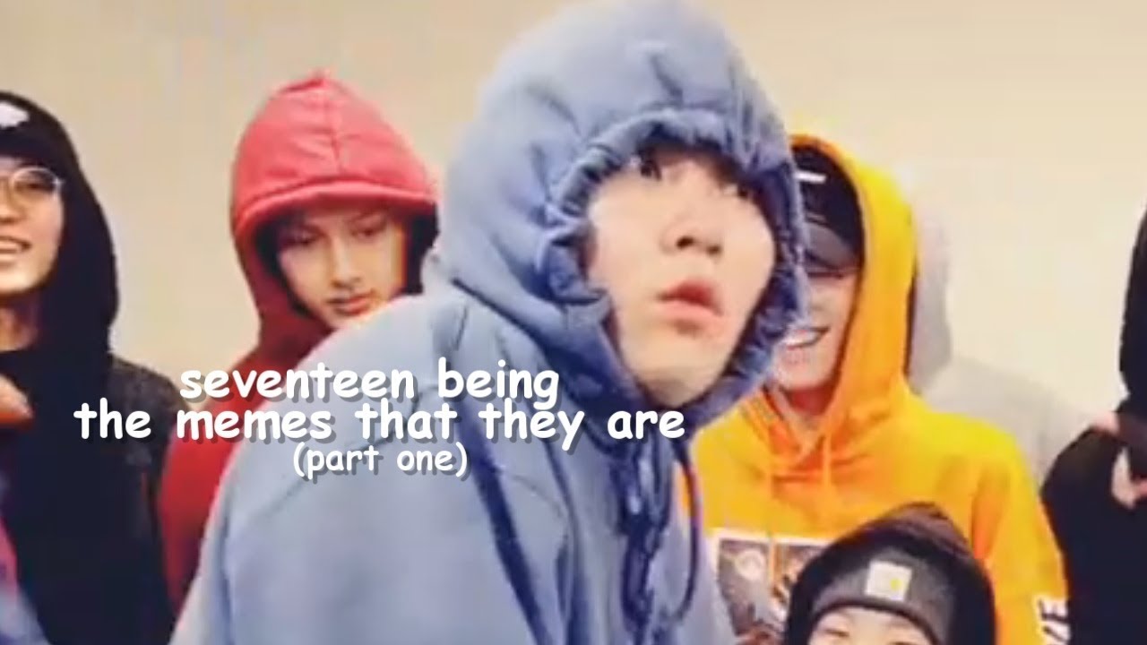 seventeen being the memes that they are // crack??
