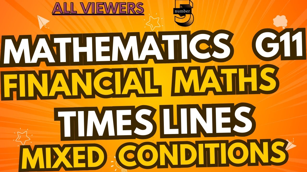 Mathematics Grade 11 Financial Mathematics - Time lines  (Mixed Questions)
