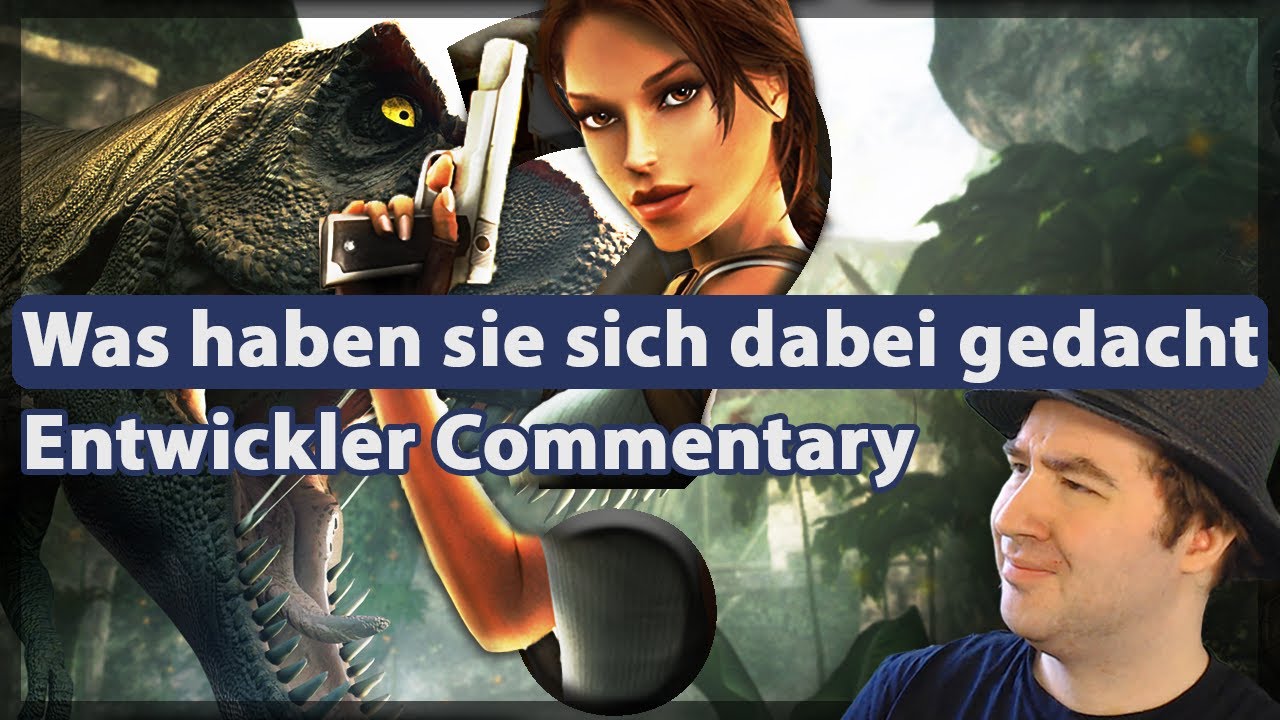 Reaction aufs Entwickler-Commentary von Tomb Raider Anniversary