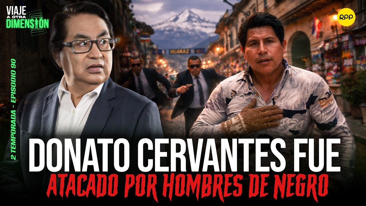 EN VIVO🔴EN EXCLUSIVA: DONATO CERVANTES FUE ATACADO POR HOMBRES DE NEGRO #VIAJEAOTRADIMENSIÓN