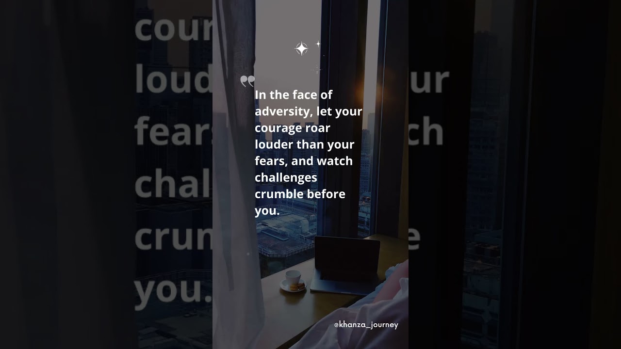 let your courage roar louder than your fears- life Motivation