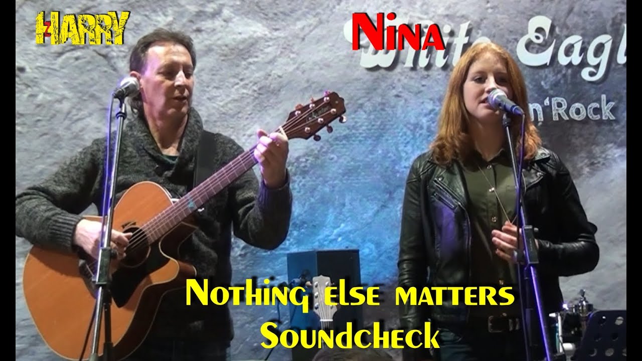 Nothing else matters (Soundcheck) - Harry & Nina