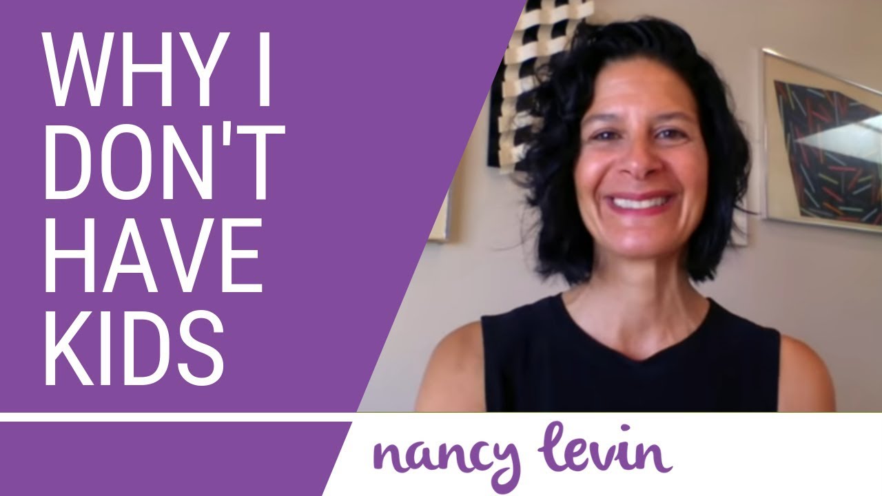 Why I Don't Have Kids — Raw + Reel with Nancy Levin - Episode: 6