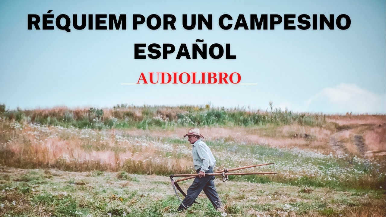 RÉQUIEM POR UN CAMPESINO ESPAÑOL [AUDIOLIBRO]