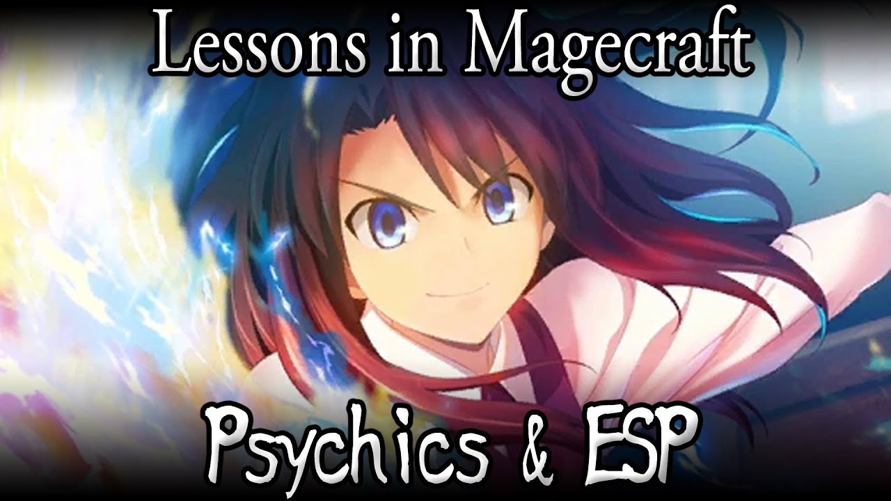 Lessons in Magecraft 45 - Psychics & ESP