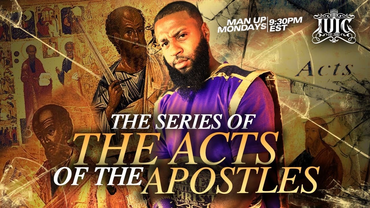 #IUIC | #MAN #UP #MONDAYS: The #Series Of The #Acts Of The #Apostles