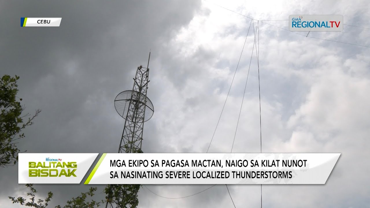 Balitang Bisdak: Kahimanan ug ekipo sa PAGASA Mactan, naigo sa kilat .
