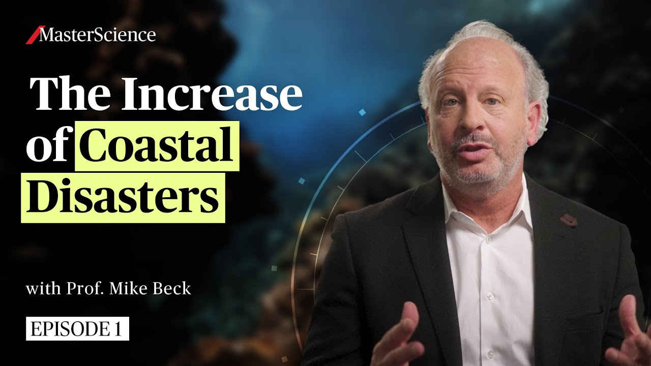 Ep1: Why coasts are facing more natural disasters? | MasterScience | Mike Beck