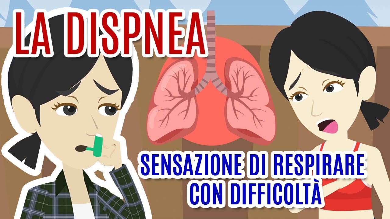 SENSAZIONE DI RESPIRARE CON DIFFICOLT&Agrave;: La dispnea